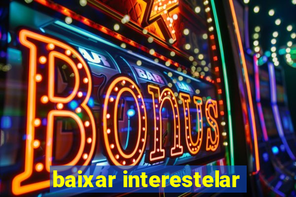 baixar interestelar